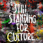 Still Standing for culture