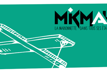 MIKMAK Festival 2023 à Nivelles - La marionnette dans tous ses états