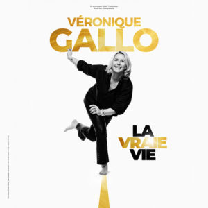 Véronique Gallo au Centre culturel de Nivelles avec son dernier spectacle "La vraie vie"