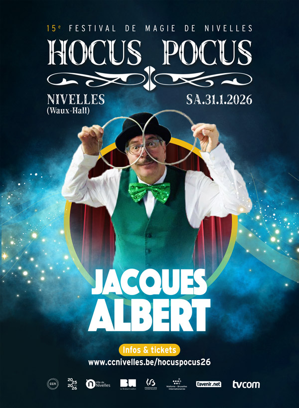 Jacques Albert au 15e Festival de Magie de Nivelles - Hocus Pocus 2026